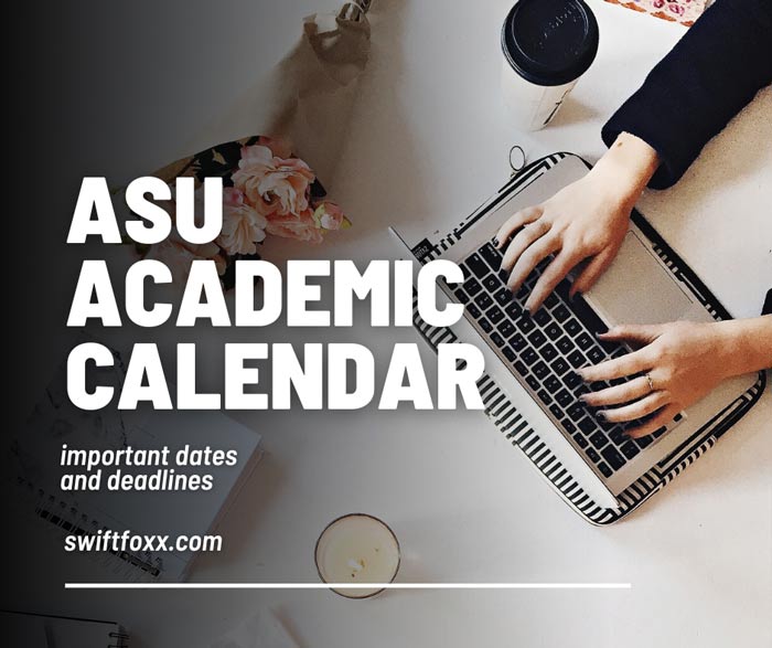 ASU Academic Calendar 20232024 Important Dates