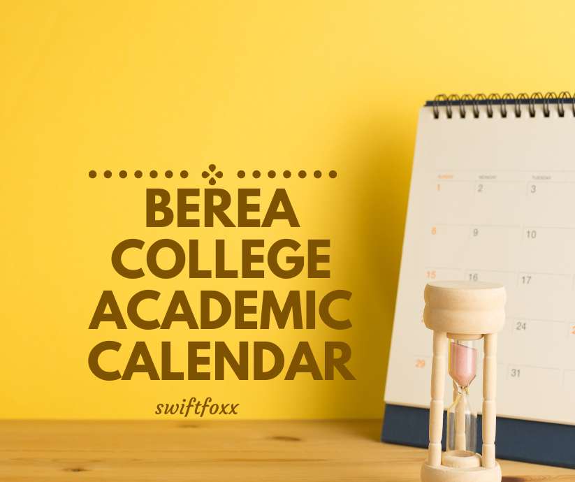 Berea College Academic Calendar 2023 2024: Important Dates