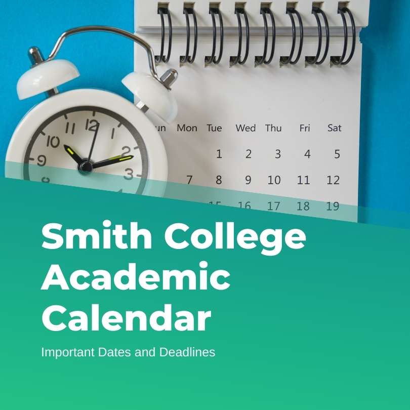 Smith College Academic Calendar 2023 2024: Important Dates