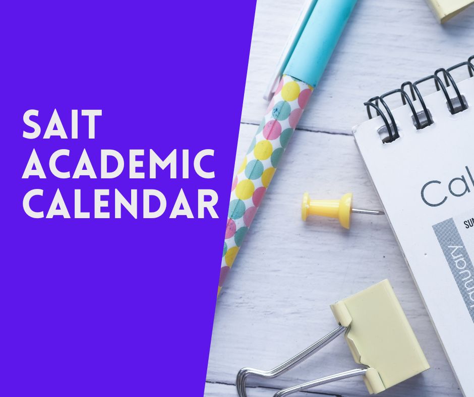 SAIT Important Dates and Deadlines 20242025 Calendar Dates